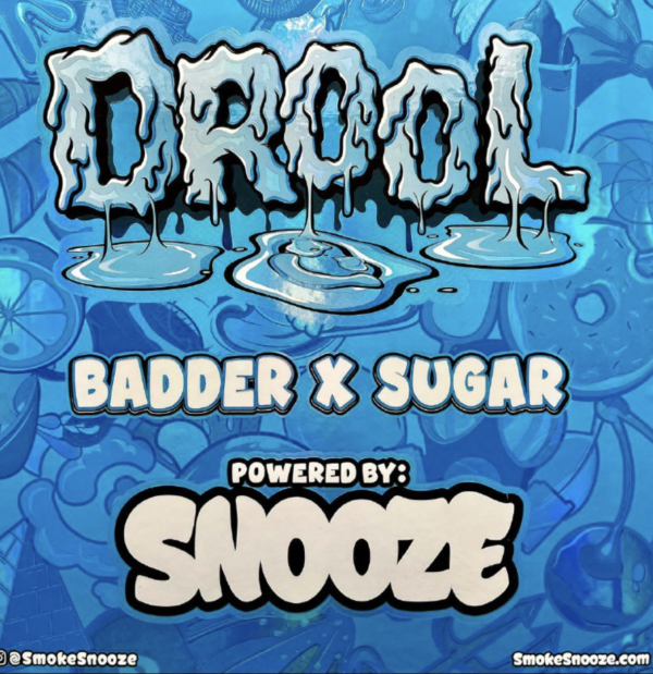 Drool Badder x Sugar Powered By Snooze